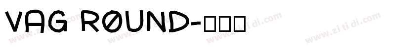 VAG ROUND字体转换